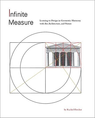 Infinite Measure: Learning to Design in Geometric Harmony with Art, Architecture, and Nature (Paperback)