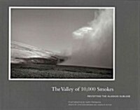 The Valley of 10,000 Smokes: Revisiting the Alaskan Sublime (Hardcover)