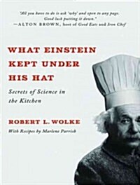 What Einstein Kept Under His Hat: Secrets of Science in the Kitchen (MP3 CD)