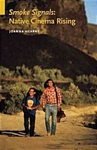 Smoke Signals: Native Cinema Rising (Paperback, New)