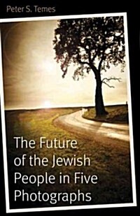 The Future of the Jewish People in Five Photographs (Hardcover)