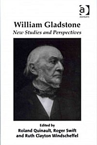 William Gladstone : New Studies and Perspectives (Hardcover)