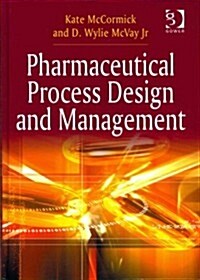 Pharmaceutical Process Design and Management (Hardcover, New ed)