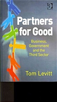 Partners for Good : Business, Government and the Third Sector (Hardcover)
