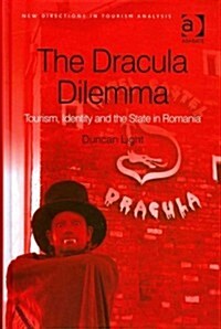 The Dracula Dilemma : Tourism, Identity and the State in Romania (Hardcover)