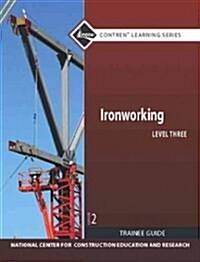 Ironworking Trainee Guide, Level 3 (Paperback, 2, Revised)