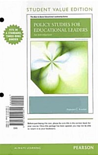 Policy Studies for Educational Leaders: An Introduction (Loose Leaf, 4)