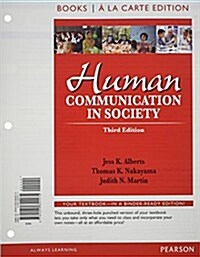 Human Communication in Society, Books a la Carte Edition (Loose Leaf, 3)