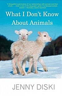 What I Dont Know About Animals (Paperback)
