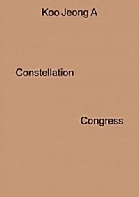 Koo Jeong a: Constellation Congress (Paperback)
