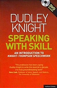 Speaking With Skill : An Introduction to Knight-Thompson Speech Work (Paperback)