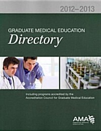 Graduate Medical Education Directory 2012-2013 (Paperback, 1st)