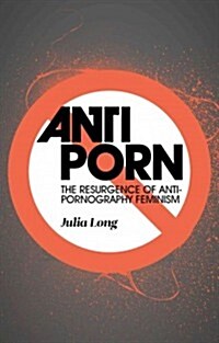 Anti-Porn : The Resurgence of Anti-Pornography Feminism (Hardcover)