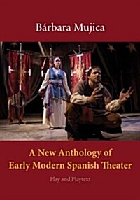 New Anthology of Early Modern Spanish Theater: Play and Playtext (Hardcover)