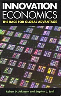 Innovation Economics: The Race for Global Advantage (Hardcover)