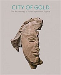 City of Gold: The Archaeology of Polis Chrysochous, Cyprus (Paperback)