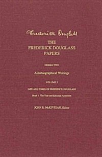 The Frederick Douglass Papers: Series Two: Autobiographical Writings, Volume 3: Life and Times of Frederick Douglass (Hardcover)