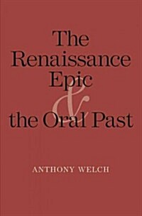 Renaissance Epic and the Oral Past (Paperback)