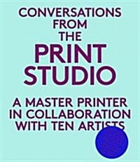 [중고] Conversations from the Print Studio: A Master Printer in Collaboration with Ten Artists (Paperback)