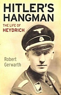 Hitlers Hangman: The Life of Heydrich (Paperback)