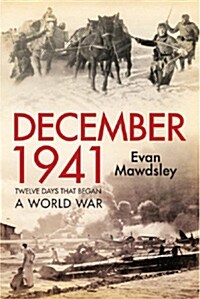 December 1941: Twelve Days That Began a World War (Paperback)