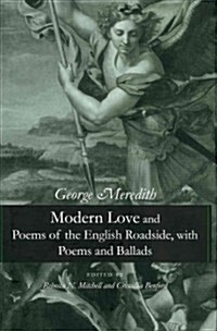 Modern Love and Poems of the English Roadside, With Poems and Ballads (Hardcover)