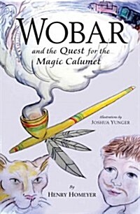 Wobar and the Quest for the Magic Calumet (Hardcover)