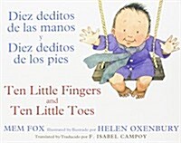 Ten Little Fingers & Ten Little Toes/Diez Deditos de Las Manos Y Pies: Bilingual English-Spanish (Board Books, Bilingual)