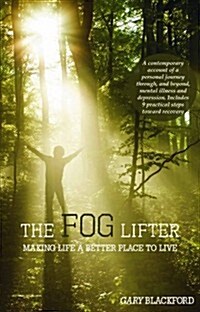 The Fog Lifter: Making Life a Better Place to Live (Paperback)