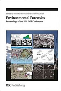Environmental Forensics : Proceedings of the 2011 INEF Conference (Hardcover)