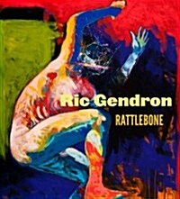 Ric Gendron: Rattlebone (Hardcover)
