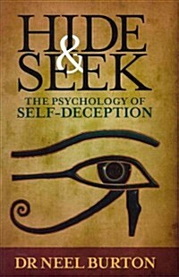 Hide and Seek : The Psychology of Self-deception (Paperback)