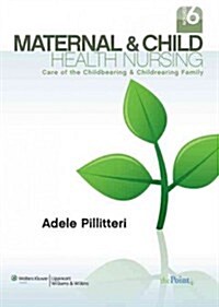 Maternal and Child Health Nursing, 6th Ed. + Prepu + Nursing in Todays World, 10th Ed. (Hardcover, Pass Code, 6th)