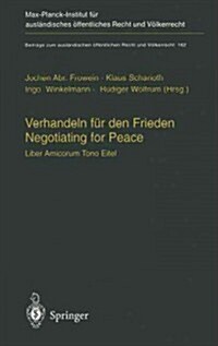 Verhandeln F? Den Frieden - Negotiating for Peace: Liber Amicorum Tono Eitel (Hardcover, 2003)