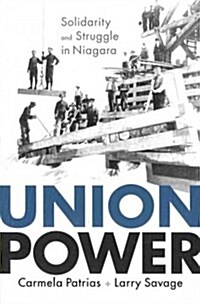 Union Power: Solidarity and Struggle in Niagara (Paperback)