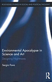 Environmental Apocalypse in Science and Art : Designing Nightmares (Hardcover)