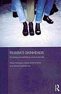 Russias Skinheads : Exploring and Rethinking Subcultural Lives (Paperback)