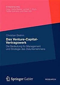 Das Venture-Capital-Vertragswerk: Die Bedeutung F? Management Und Strategie Des Zielunternehmens (Paperback, 2012)