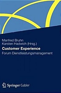Customer Experience: Forum Dienstleistungsmanagement (Hardcover, 2012)