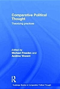 Comparative Political Thought : Theorizing Practices (Hardcover)