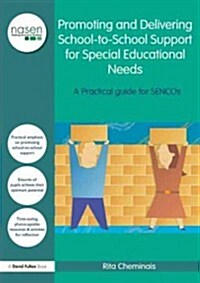 Promoting and Delivering School-to-School Support for Special Educational Needs : A Practical Guide for SENCOs (Paperback)