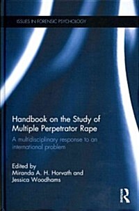 Handbook on the Study of Multiple Perpetrator Rape : A multidisciplinary response to an international problem. (Hardcover)