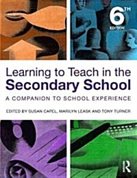 Learning to Teach in the Secondary School : A Companion to School Experience (Paperback, 6 Rev ed)