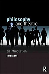 Philosophy and Theatre : An Introduction (Paperback)