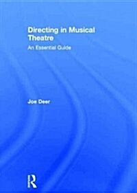 Directing in Musical Theatre : An Essential Guide (Hardcover)