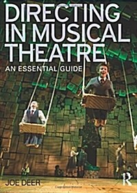 Directing in Musical Theatre : An Essential Guide (Paperback)