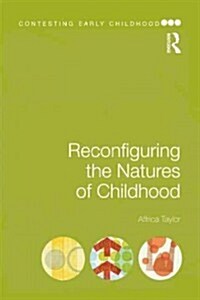 Reconfiguring the Natures of Childhood (Paperback, New)