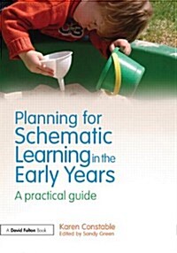 Planning for Schematic Learning in the Early Years : A Practical Guide (Paperback)