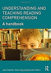 Understanding and Teaching Reading Comprehension : A Handbook (Paperback)