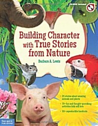 Building Character With True Stories from Nature (Paperback, CD-ROM)